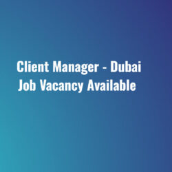 Client Manager - Dubai