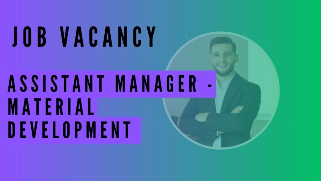 Assistant Manager - Material Development