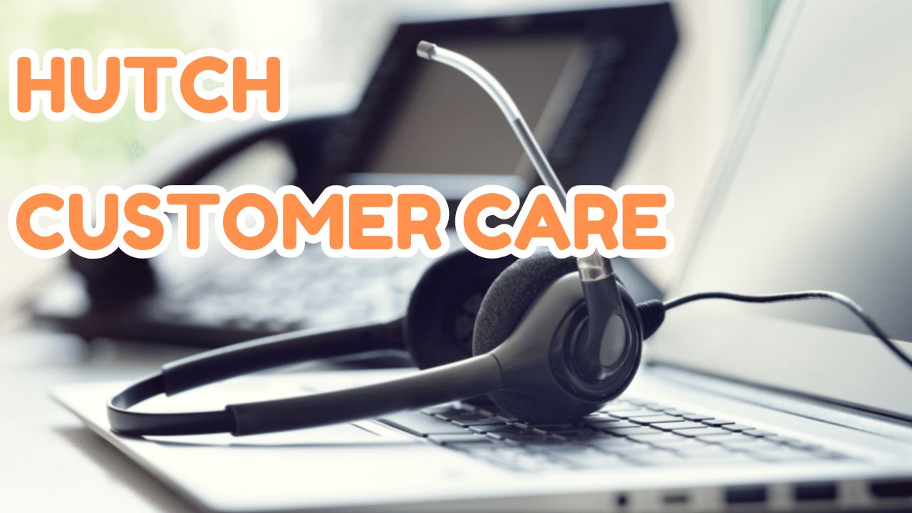 Hutch Customer care